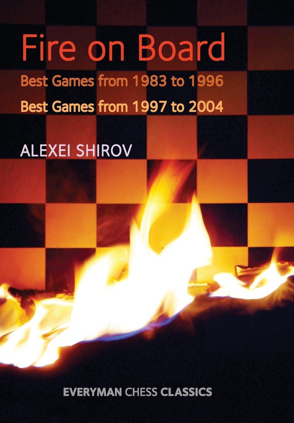 Cover: 9781781943977 | Fire on Board | Best Games from 1983-2004 | Alexei Shirov | Buch