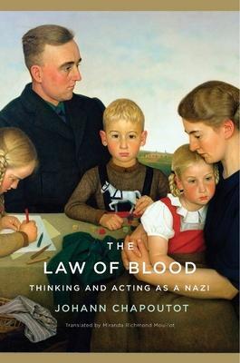 Cover: 9780674660434 | The Law of Blood | Thinking and Acting as a Nazi | Johann Chapoutot