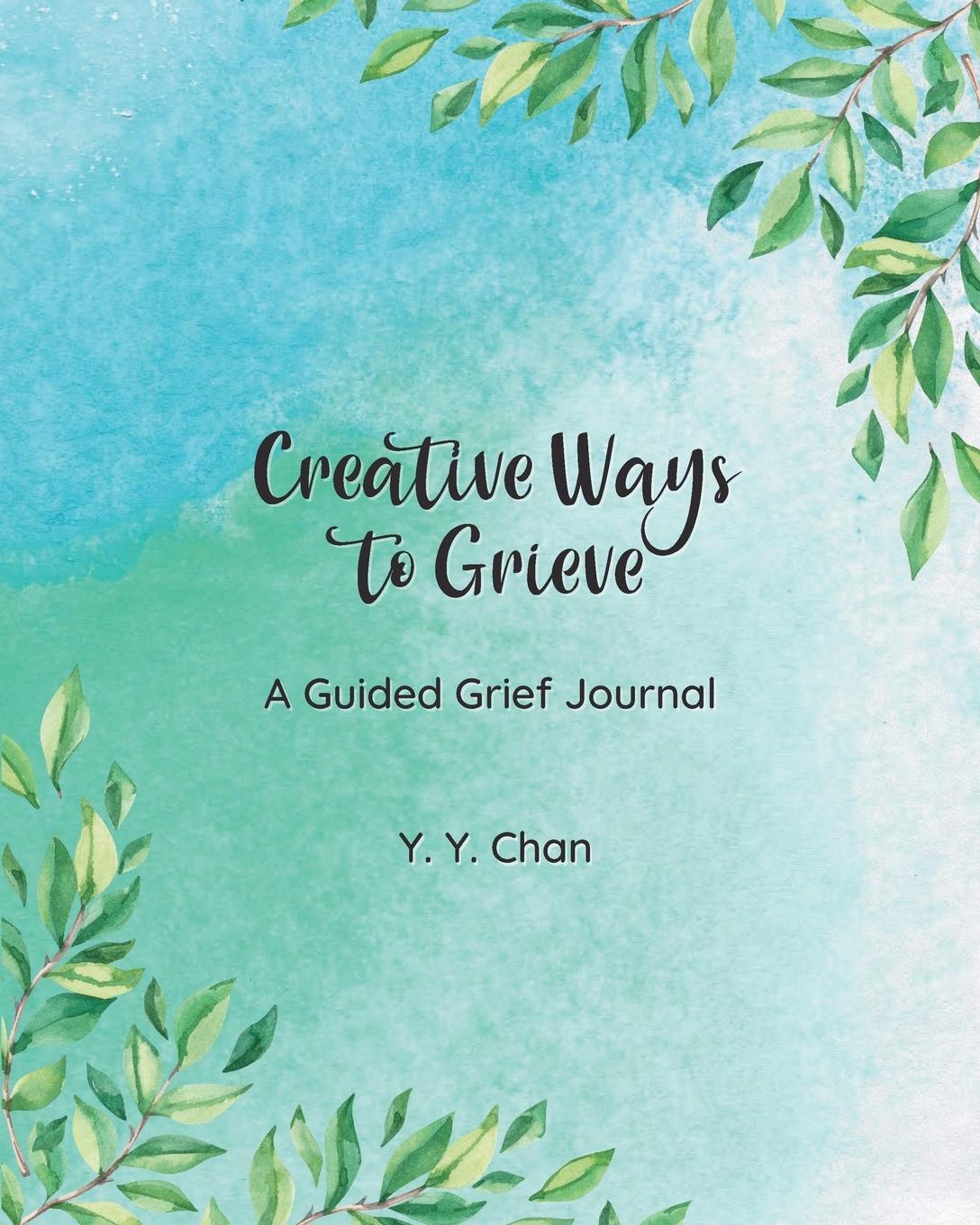 Cover: 9789887558910 | Creative Ways to Grieve | A Guided Grief Journal | Y. Y. Chan | Buch
