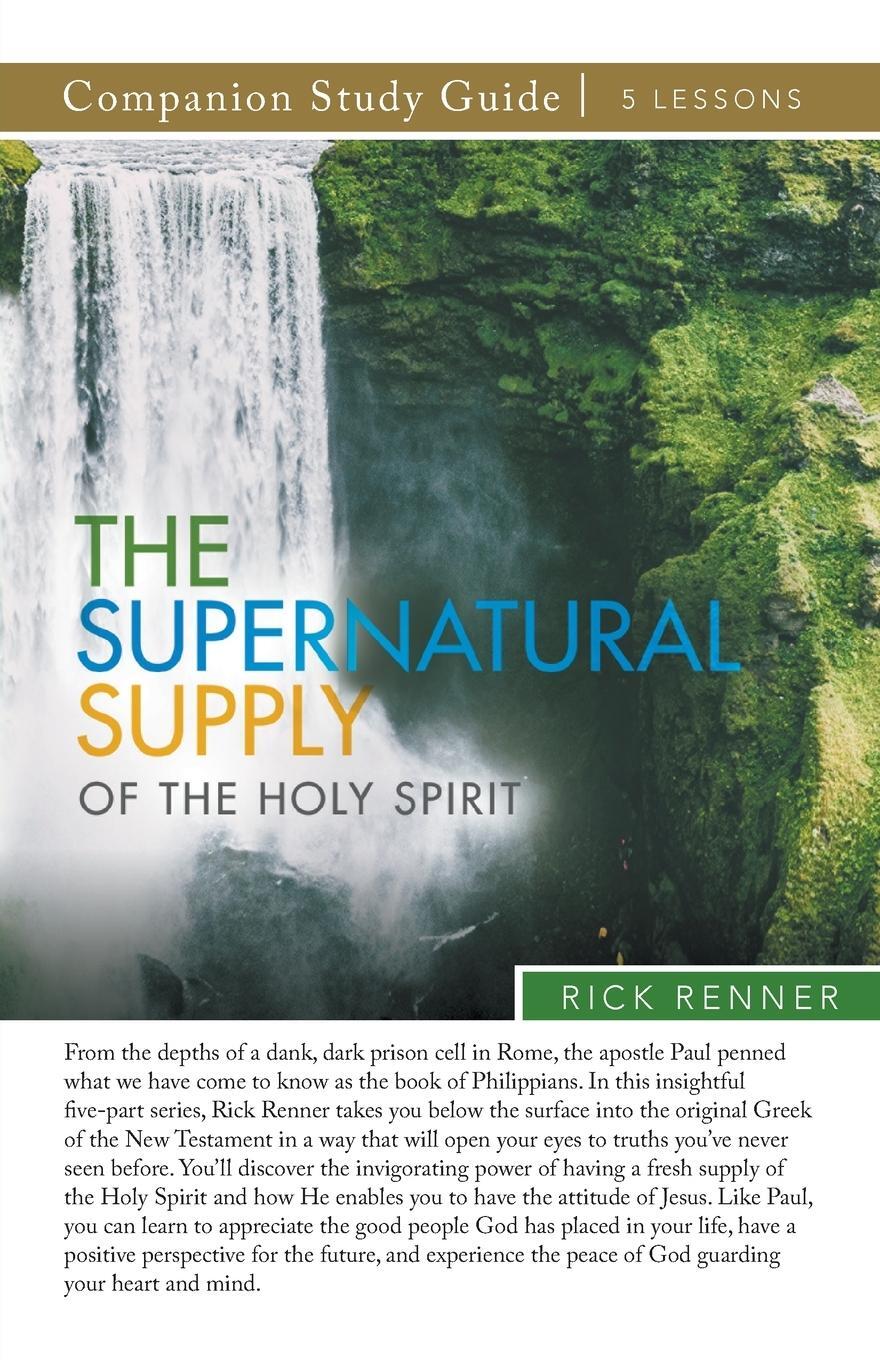Cover: 9781680317138 | The Supernatural Supply of the Holy Spirit Study Guide | Rick Renner