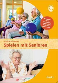 Cover: 9783948106928 | Spielen mit Senioren (Band 1) | Annika Schneider | Taschenbuch | 2021