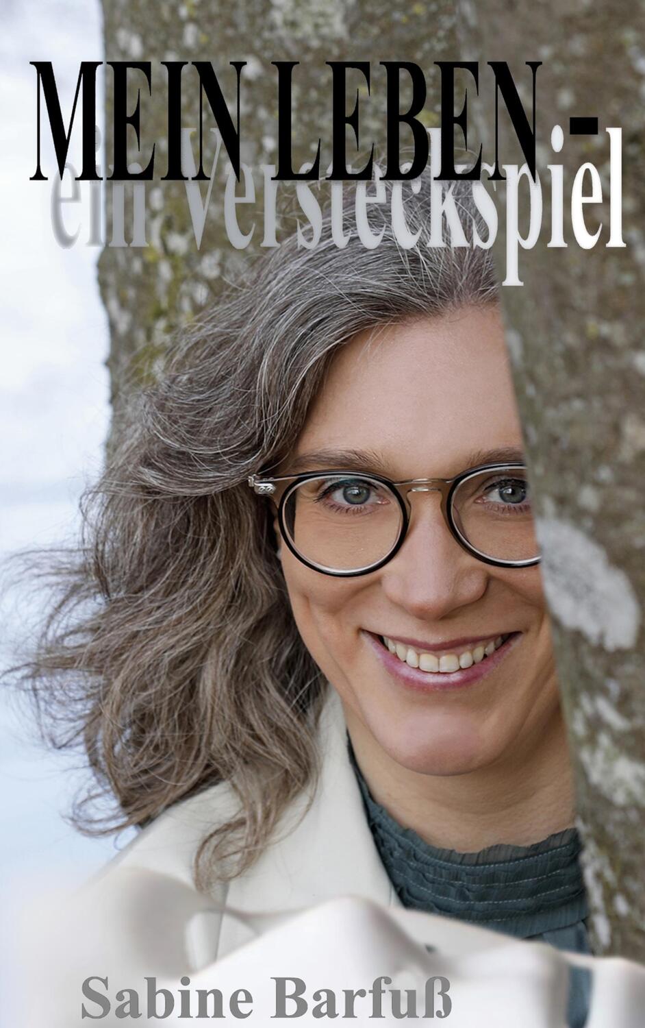 Cover: 9783758309274 | MEIN LEBEN - ein Versteckspiel | Sabine Barfuß | Taschenbuch | 232 S.