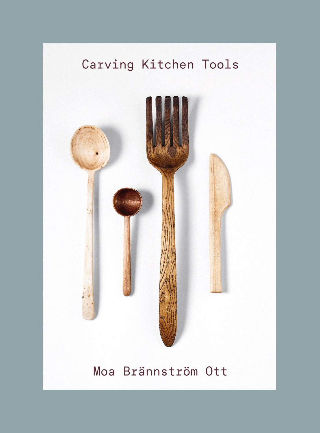 Cover: 9781911663713 | Carving Kitchen Tools | Moa Brannstroem Ott | Taschenbuch | Englisch