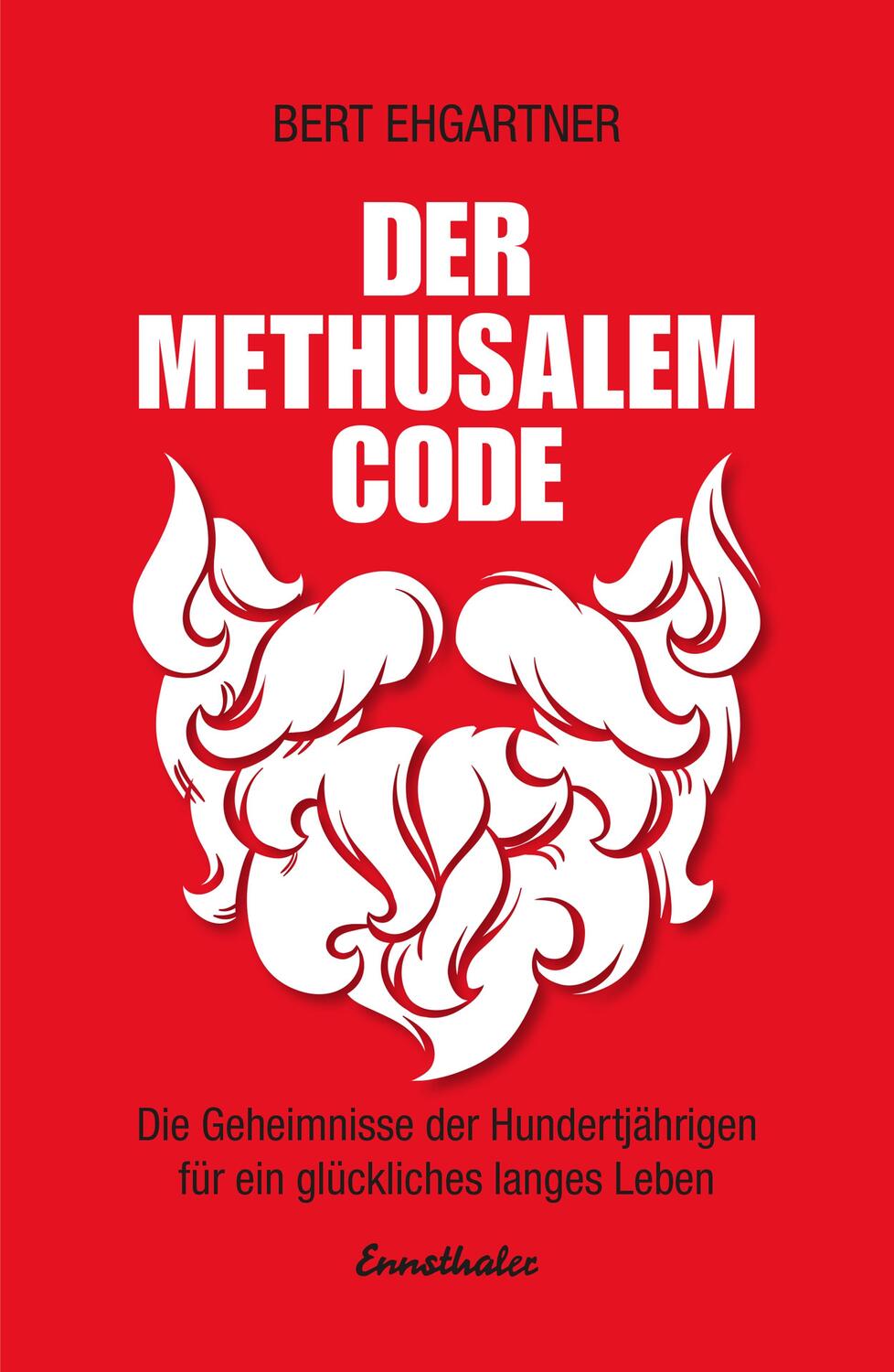 Cover: 9783850689786 | Der Methusalem-Code | Bert Ehgartner | Buch | Deutsch | 2017