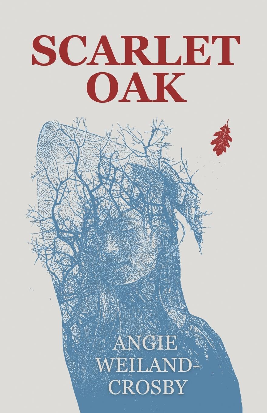 Cover: 9781737155102 | Scarlet Oak | Angie Weiland-Crosby | Taschenbuch | Paperback | 2021