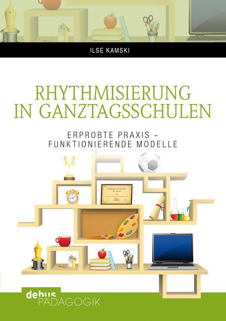 Cover: 9783954140329 | Rhythmisierung in Ganztagsschulen | Ilse Kamski | Taschenbuch | 2014
