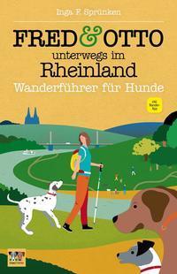 Cover: 9783956930119 | FRED &amp; OTTO unterwegs im Rheinland | Wanderführer für Hunde | Sprünken