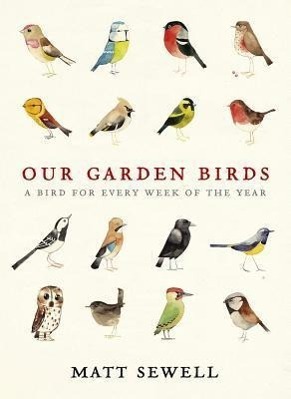 Cover: 9780091945008 | Our Garden Birds | Matt Sewell | Buch | Englisch | 2012