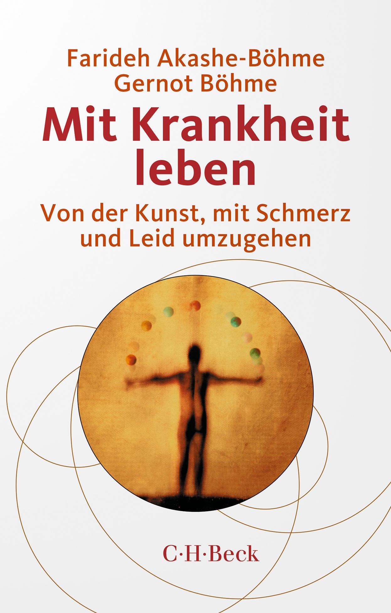 Cover: 9783406801273 | Mit Krankheit leben | Von der Kunst, mit Schmerz und Leid umzugehen