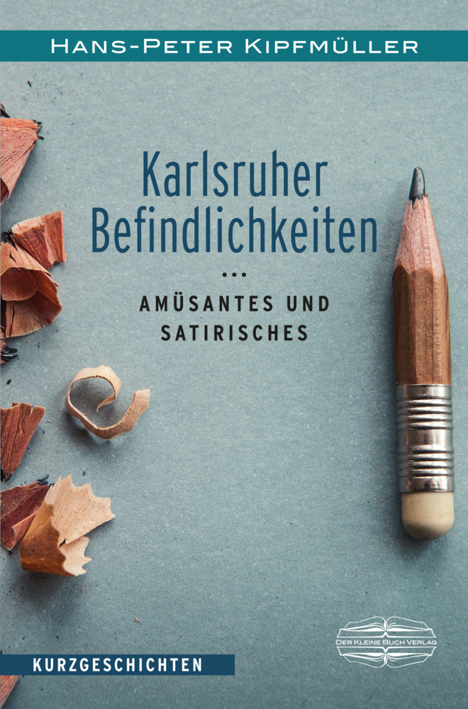 Cover: 9783765014215 | Karlsruher Befindlichkeiten | Amüsantes und Satirisches | Kipfmüller