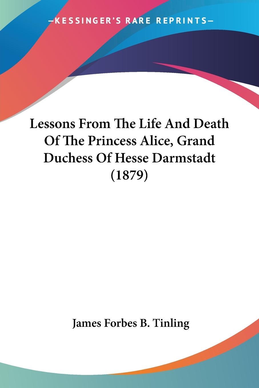 Cover: 9781104140496 | Lessons From The Life And Death Of The Princess Alice, Grand...