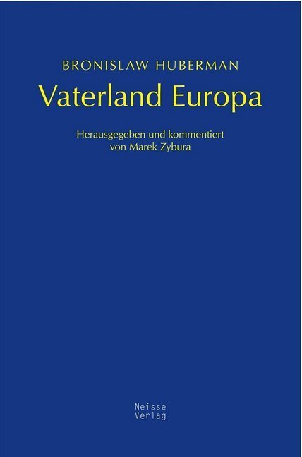 Cover: 9783862763054 | Vaterland Europa | Bronislaw Huberman | Taschenbuch | Deutsch | Neisse