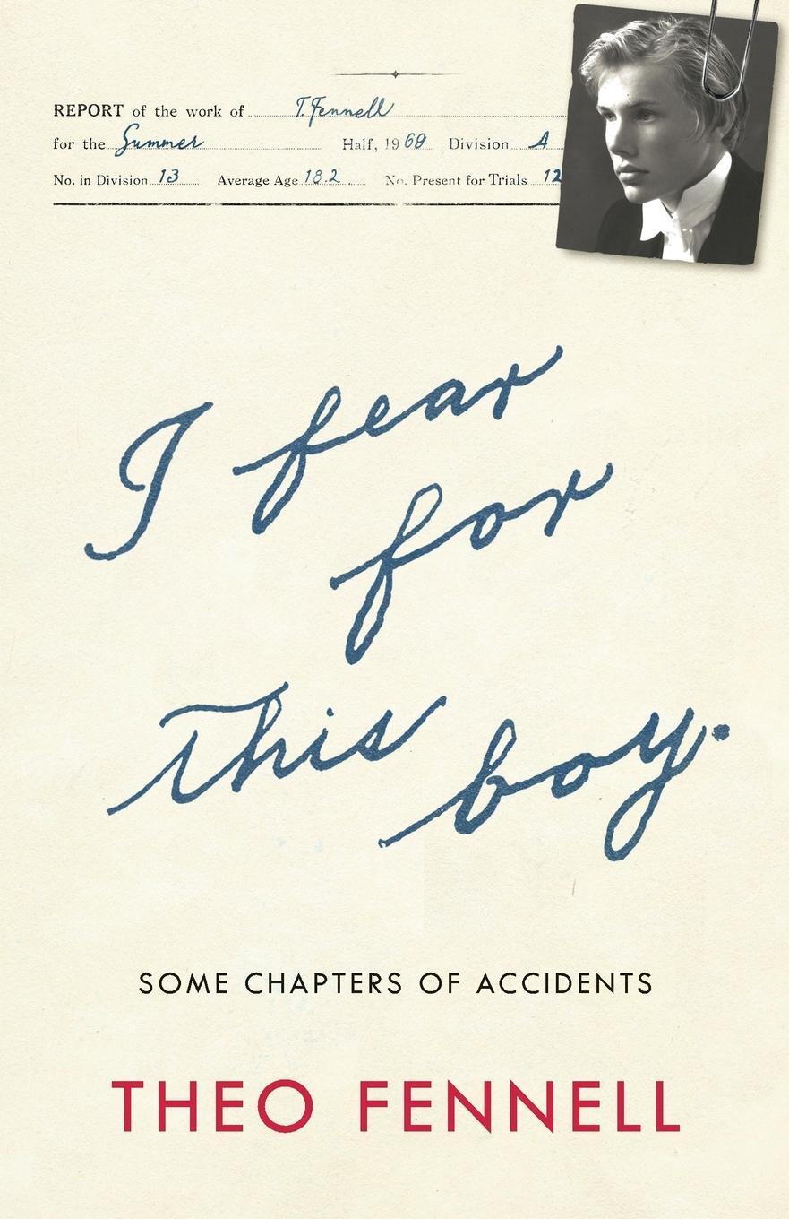 Cover: 9781912914494 | I Fear for This Boy | Some Chapters of Accidents | Theo Fennell | Buch