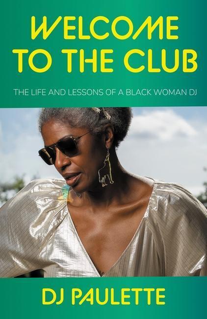Cover: 9781526166906 | Welcome to the Club | The Life and Lessons of a Black Woman Dj | Buch