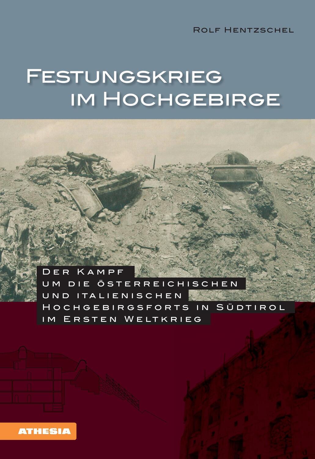 Cover: 9788868392017 | Festungskrieg im Hochgebirge | Rolf Hentzschel | Taschenbuch | Athesia