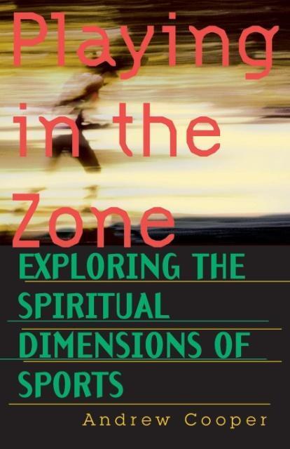 Cover: 9781570621512 | Playing in the Zone | Exploring the Spiritual Dimensions of Sports