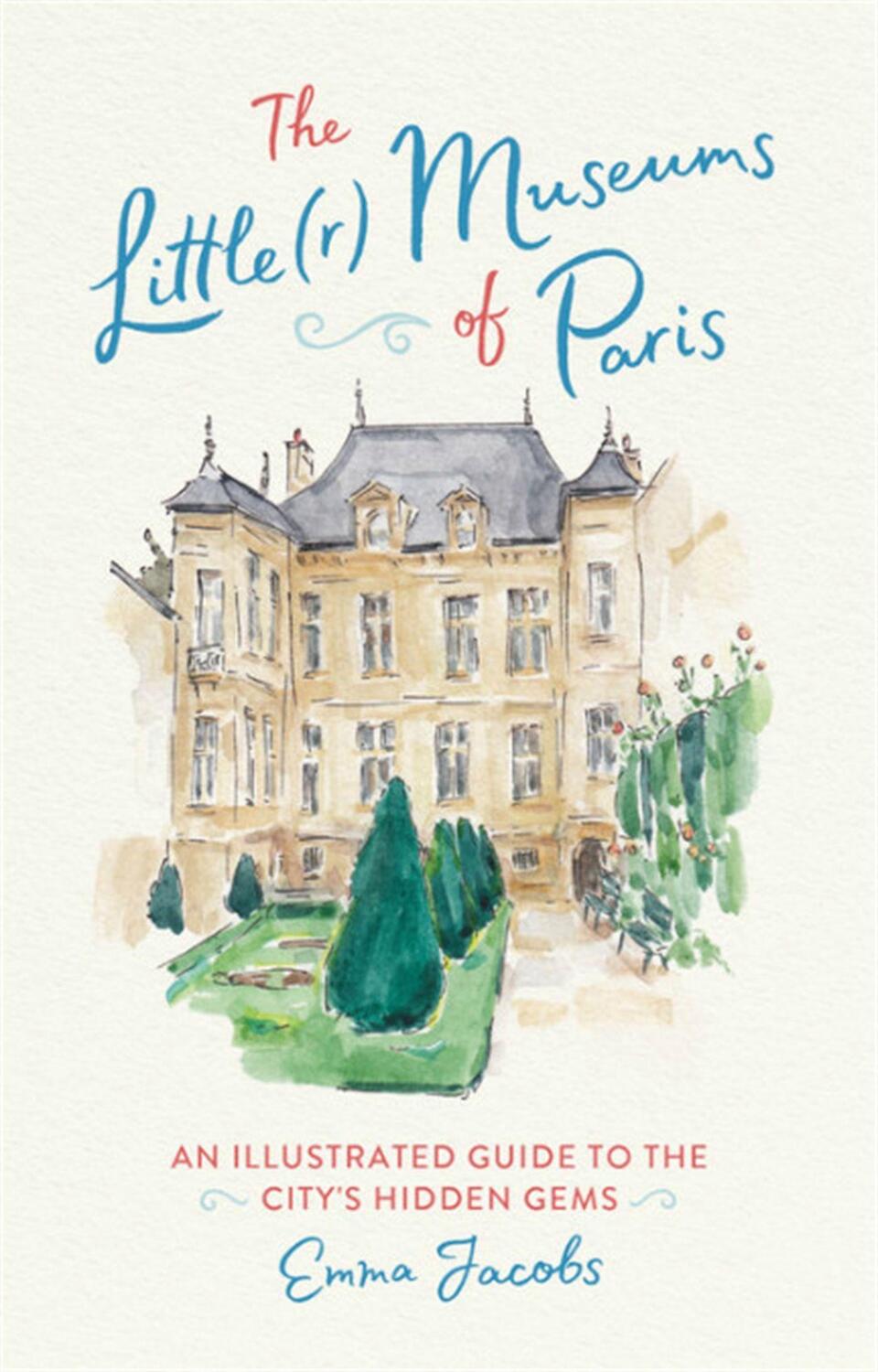 Cover: 9780762466399 | The Little(r) Museums of Paris: An Illustrated Guide to the City's...