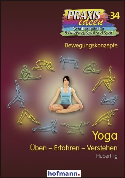 Cover: 9783778003411 | Yoga | Üben - Erfahren - Verstehen | Hubert Ilg | Taschenbuch | 2008