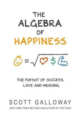 Cover: 9781787632479 | The Algebra of Happiness | Scott Galloway | Buch | Englisch | 2019