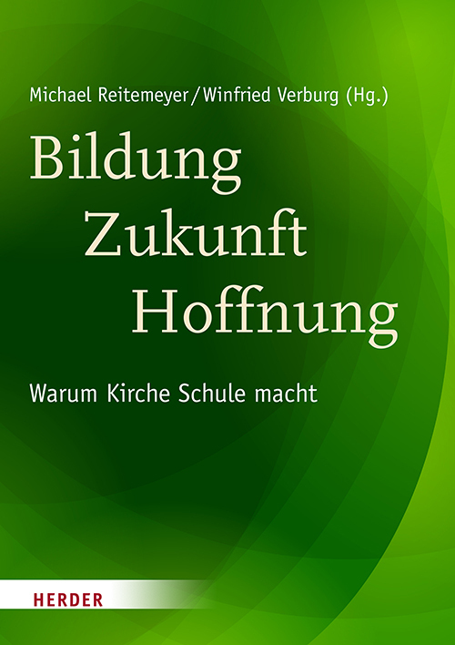 Cover: 9783451376078 | Bildung - Zukunft - Hoffnung | Warum Kirche Schule macht | Buch | 2017