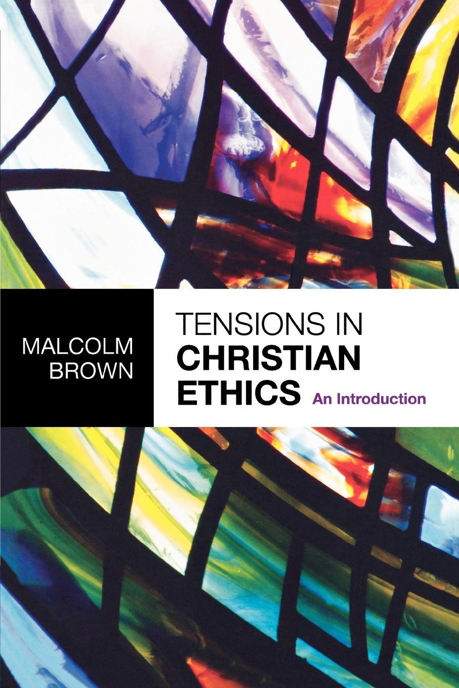 Cover: 9780281058273 | Tensions in Christian Ethics | An Introduction | Malcolm Brown | Buch