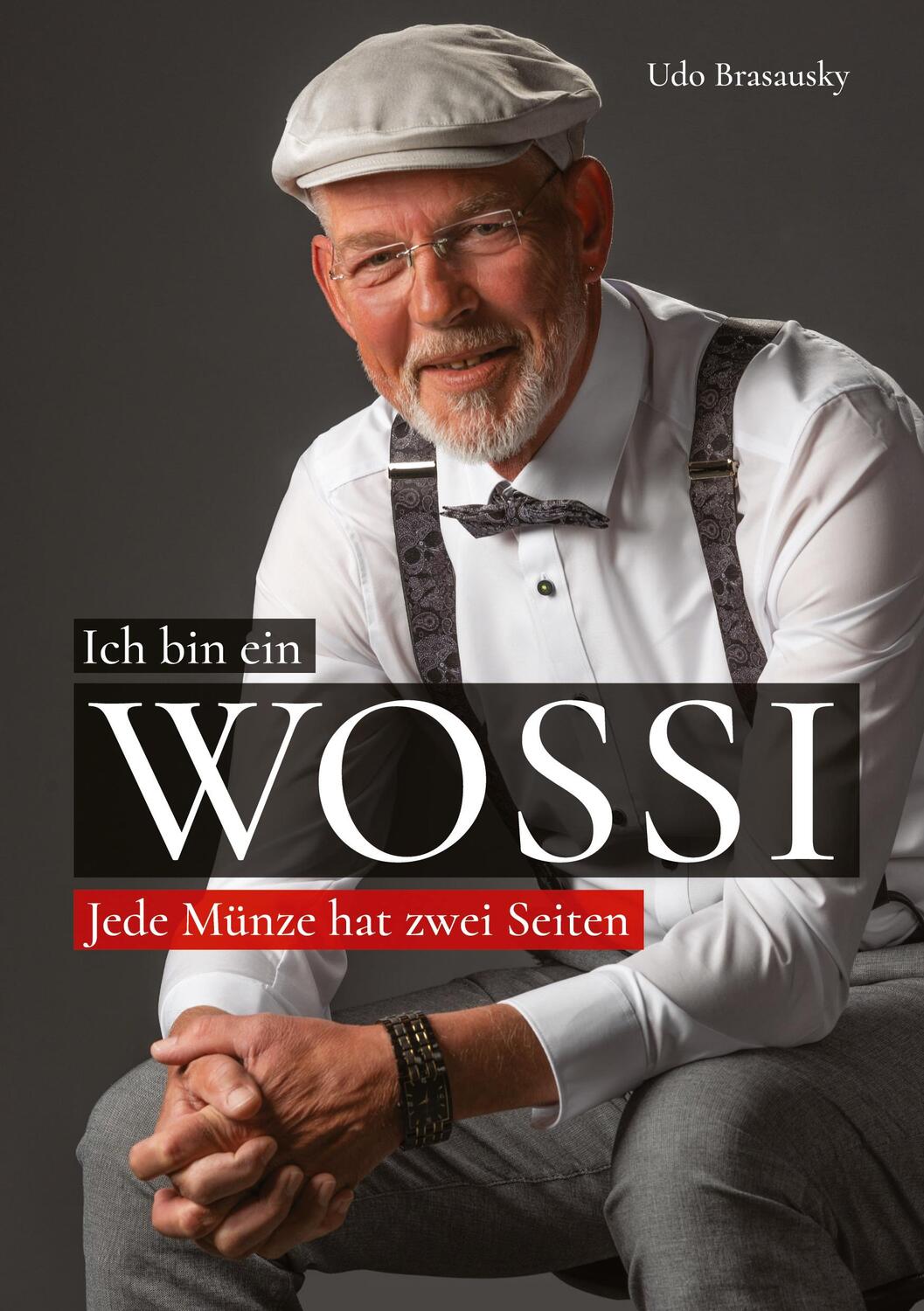 Cover: 9783347673922 | Ich bin ein Wossi | Jede Münze hat zwei Seiten | Udo Brasausky | Buch