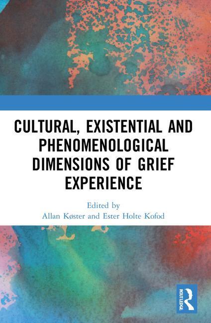 Cover: 9780367568122 | Cultural, Existential and Phenomenological Dimensions of Grief...