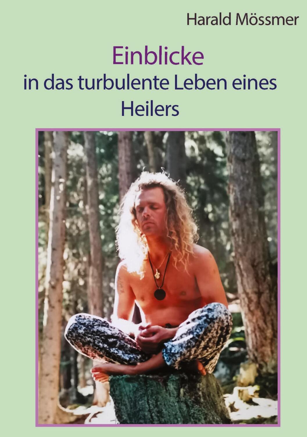Cover: 9783384170835 | Einblicke | in das turbulente Leben eines Heilers | Harald Mössmer