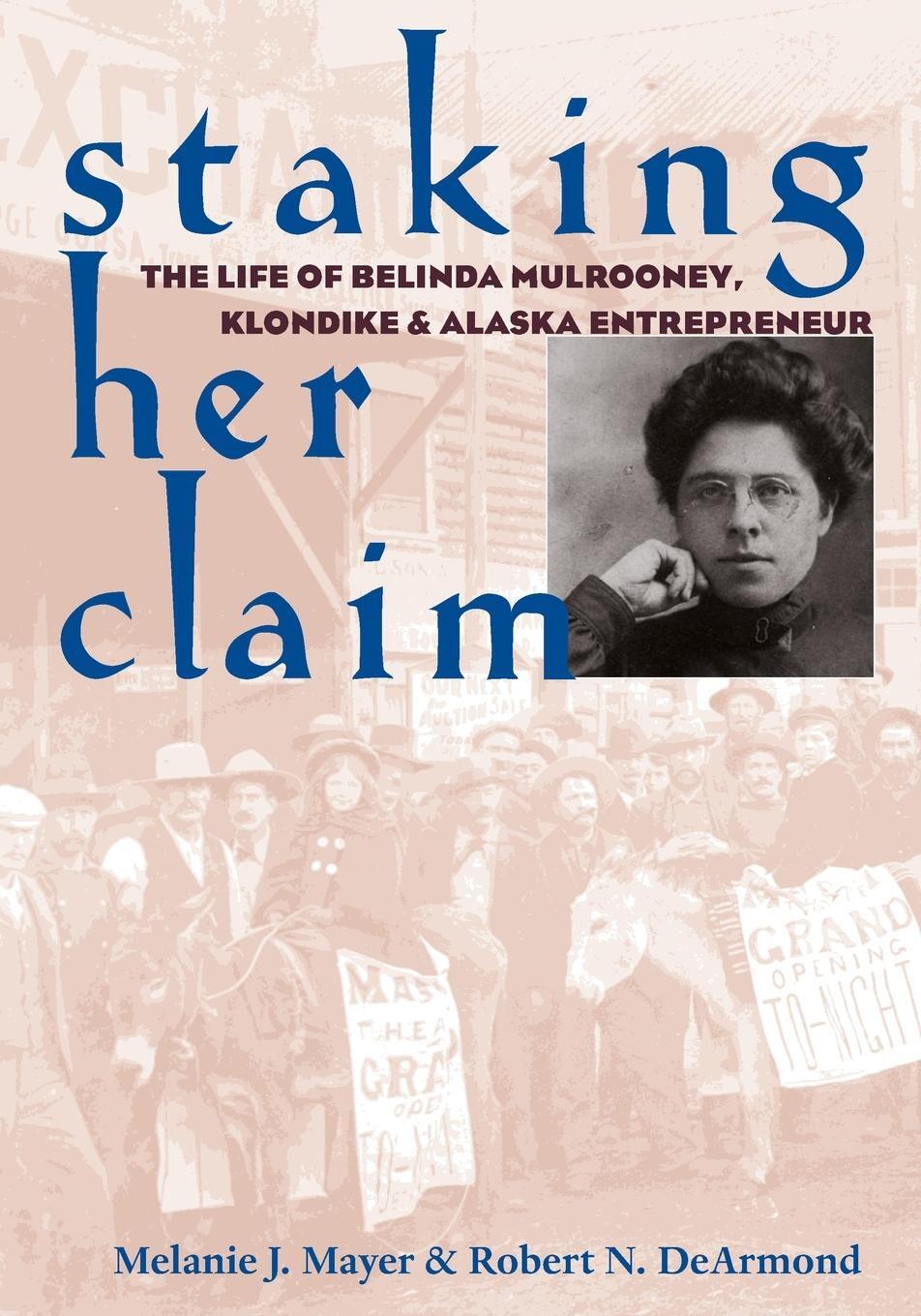 Cover: 9780804010221 | Staking Her Claim | Life Of Belinda Mulrooney | Melanie J. Mayer
