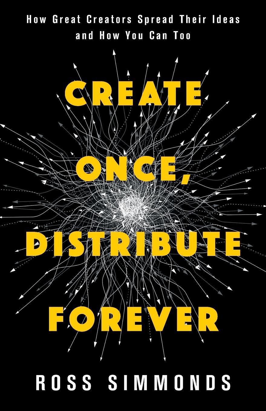 Cover: 9781544541273 | Create Once, Distribute Forever | Ross Simmonds | Taschenbuch | 2024