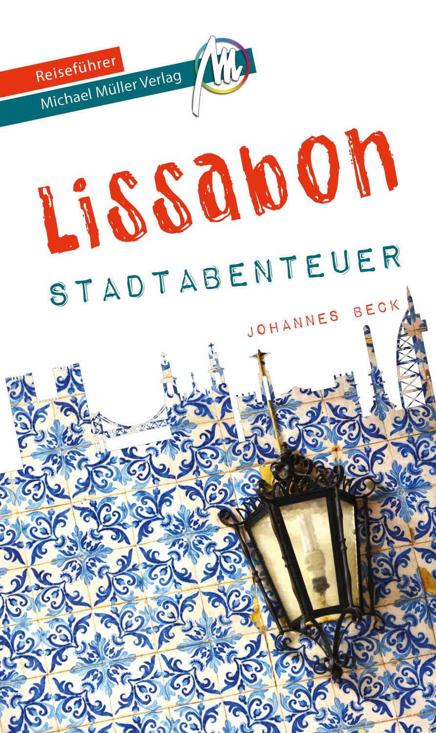 Cover: 9783956548253 | Lissabon - Stadtabenteuer Reiseführer Michael Müller Verlag | Beck