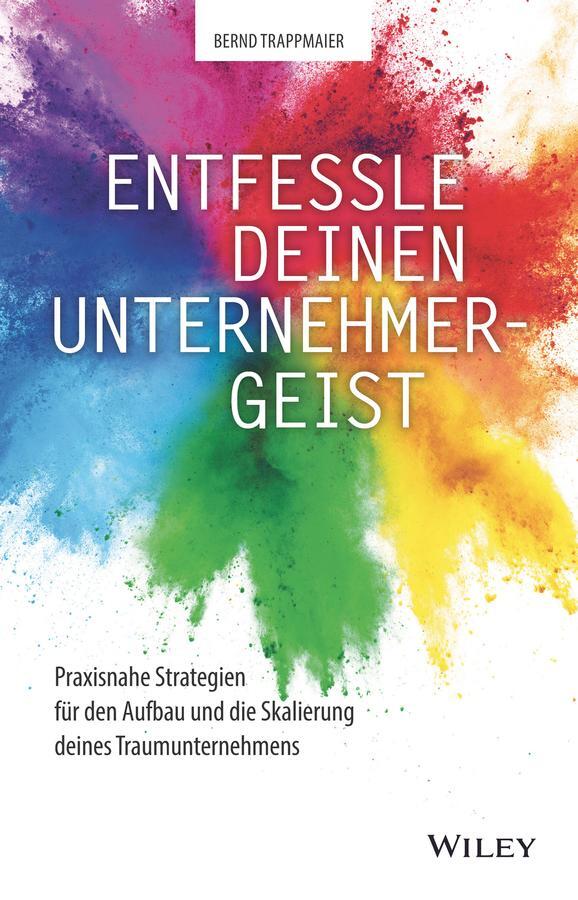 Cover: 9783527511839 | Entfessle deinen Unternehmergeist | Bernd Trappmaier | Buch | 222 S.