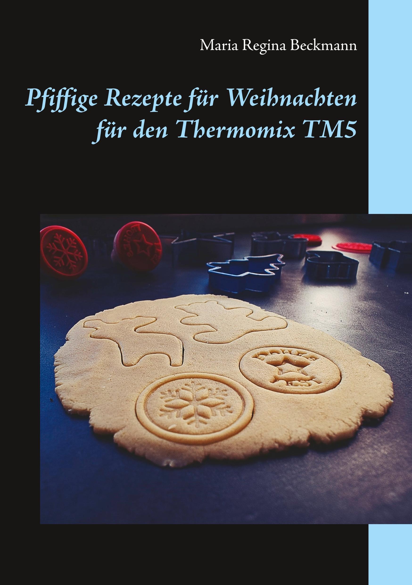 Cover: 9783848253708 | Pfiffige Rezepte für Weihnachten für den Thermomix TM5 | Beckmann