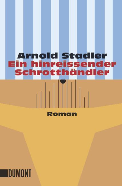 Cover: 9783832161026 | Ein hinreissender Schrotthändler | Roman | Arnold Stadler | Buch