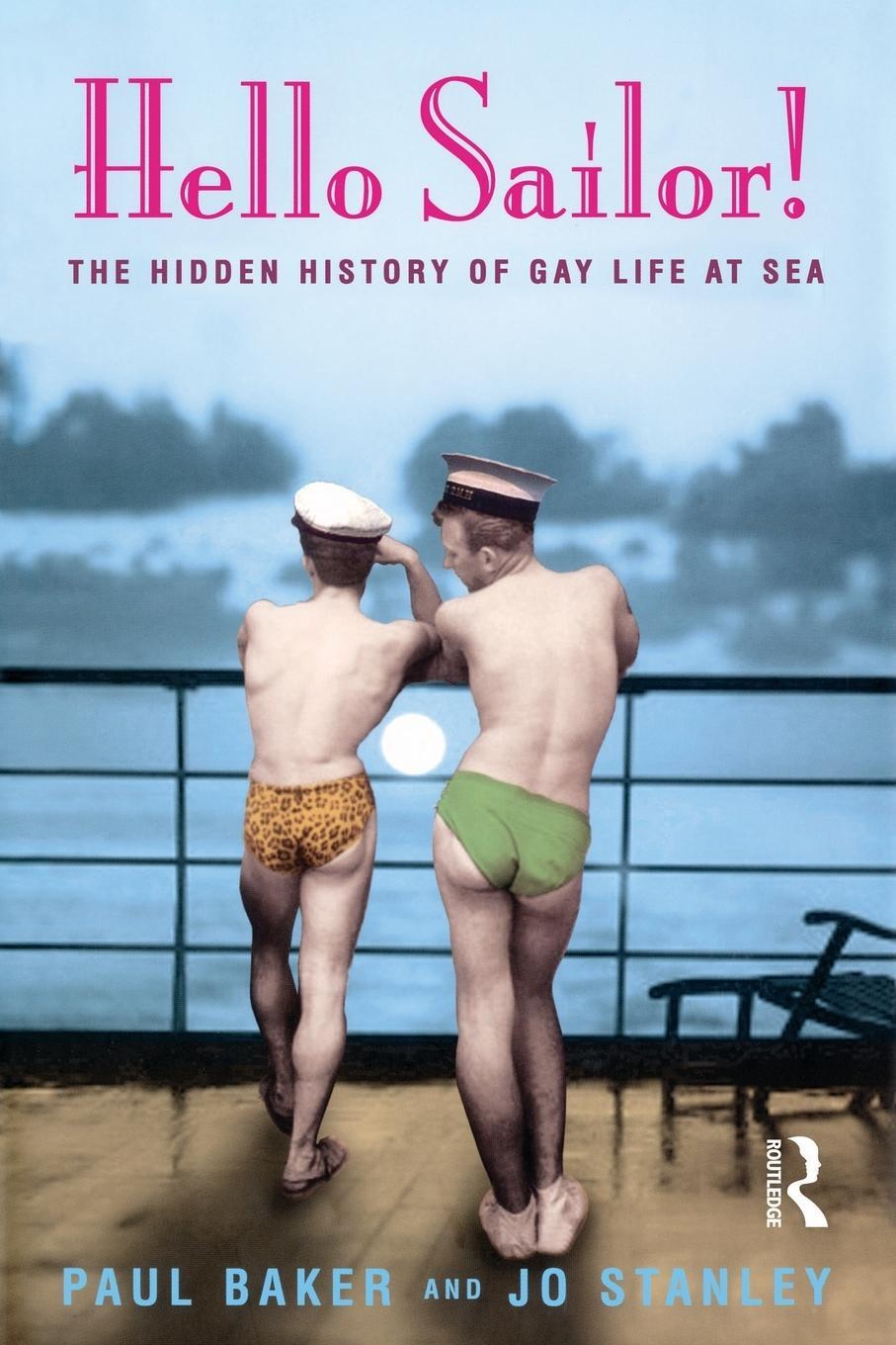 Cover: 9780582772144 | Hello Sailor! | The hidden history of gay life at sea | Taschenbuch