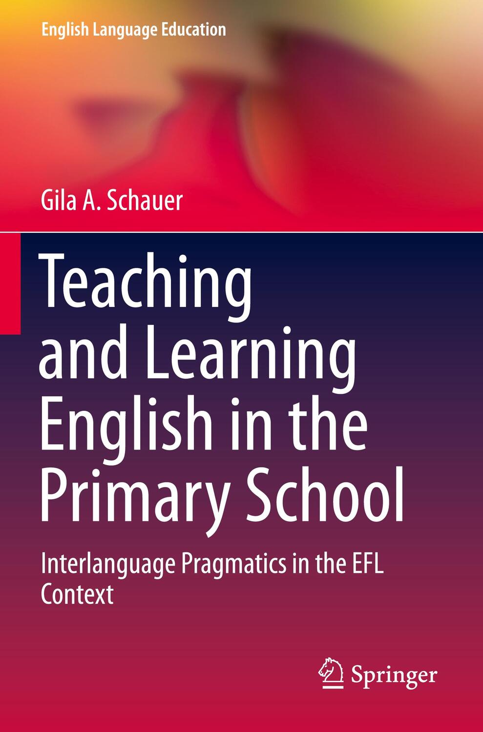 Cover: 9783030232597 | Teaching and Learning English in the Primary School | Gila A. Schauer