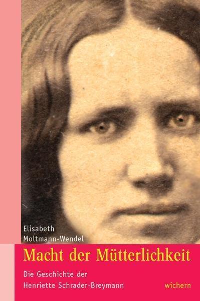 Cover: 9783889811417 | Macht der Mütterlichkeit | Elisabeth Moltmann-Wendel | Taschenbuch