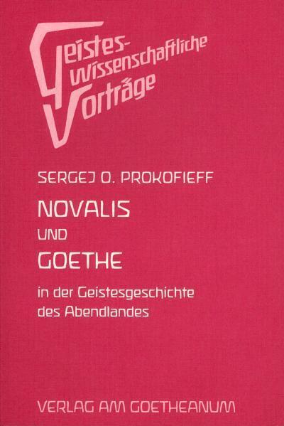 Cover: 9783723511633 | Novalis und Goethe in der Geschichte des Abendlandes | Prokofieff