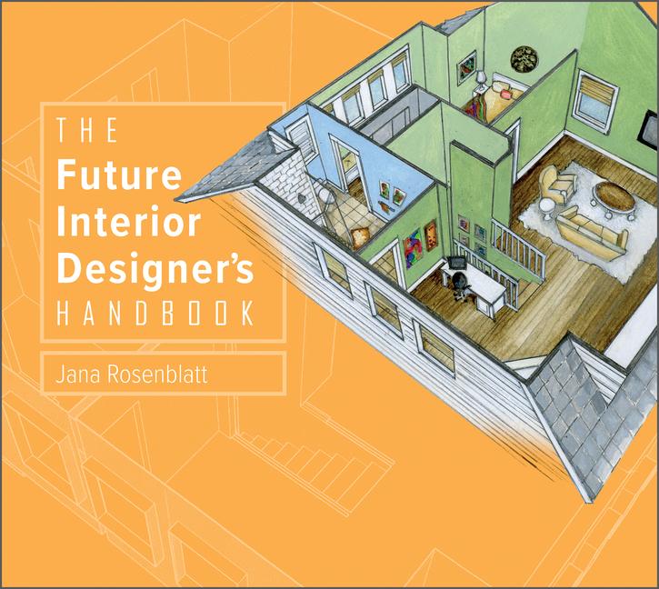 Cover: 9780764364044 | The Future Interior Designer's Handbook | Jana Rosenblatt | Buch