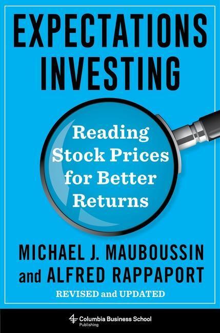 Cover: 9780231203043 | Expectations Investing: Reading Stock Prices for Better Returns,...