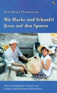 Cover: 9783810703644 | Mit Hacke und Schaufel Jesus auf den Spuren | Karl-Heinz Fleckenstein