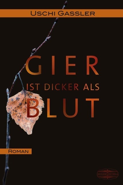 Cover: 9783942637732 | Gier ist dicker als Blut | Roman | Uschi Gassler | Taschenbuch | 2015