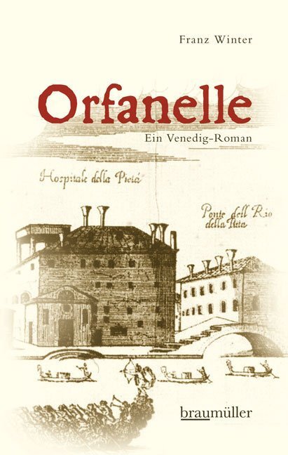 Cover: 9783992000739 | Orfanelle | Ein Venedig-Roman | Franz Winter | Buch | 2012