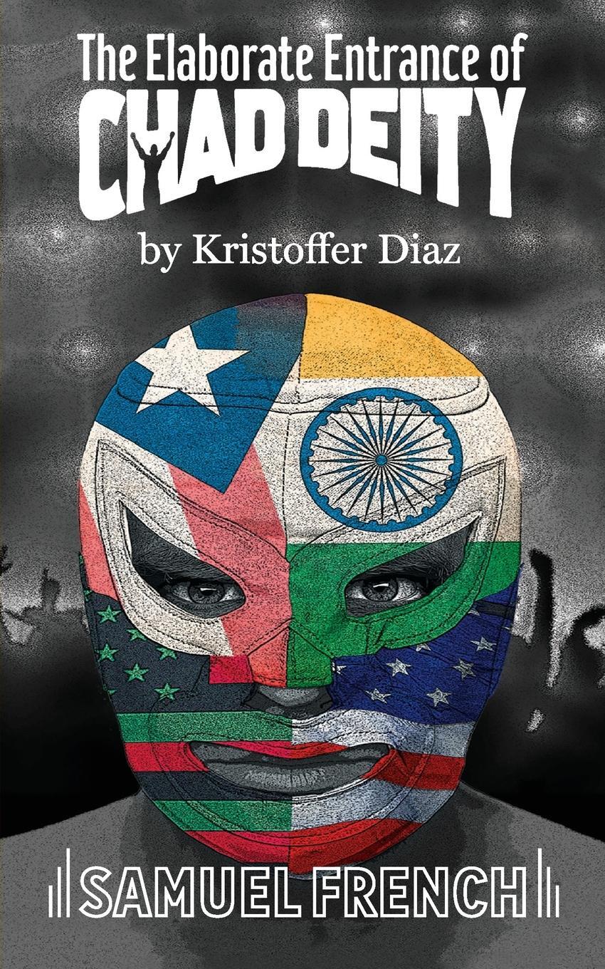Cover: 9780573699672 | The Elaborate Entrance of Chad Deity | Kristoffer Diaz | Taschenbuch