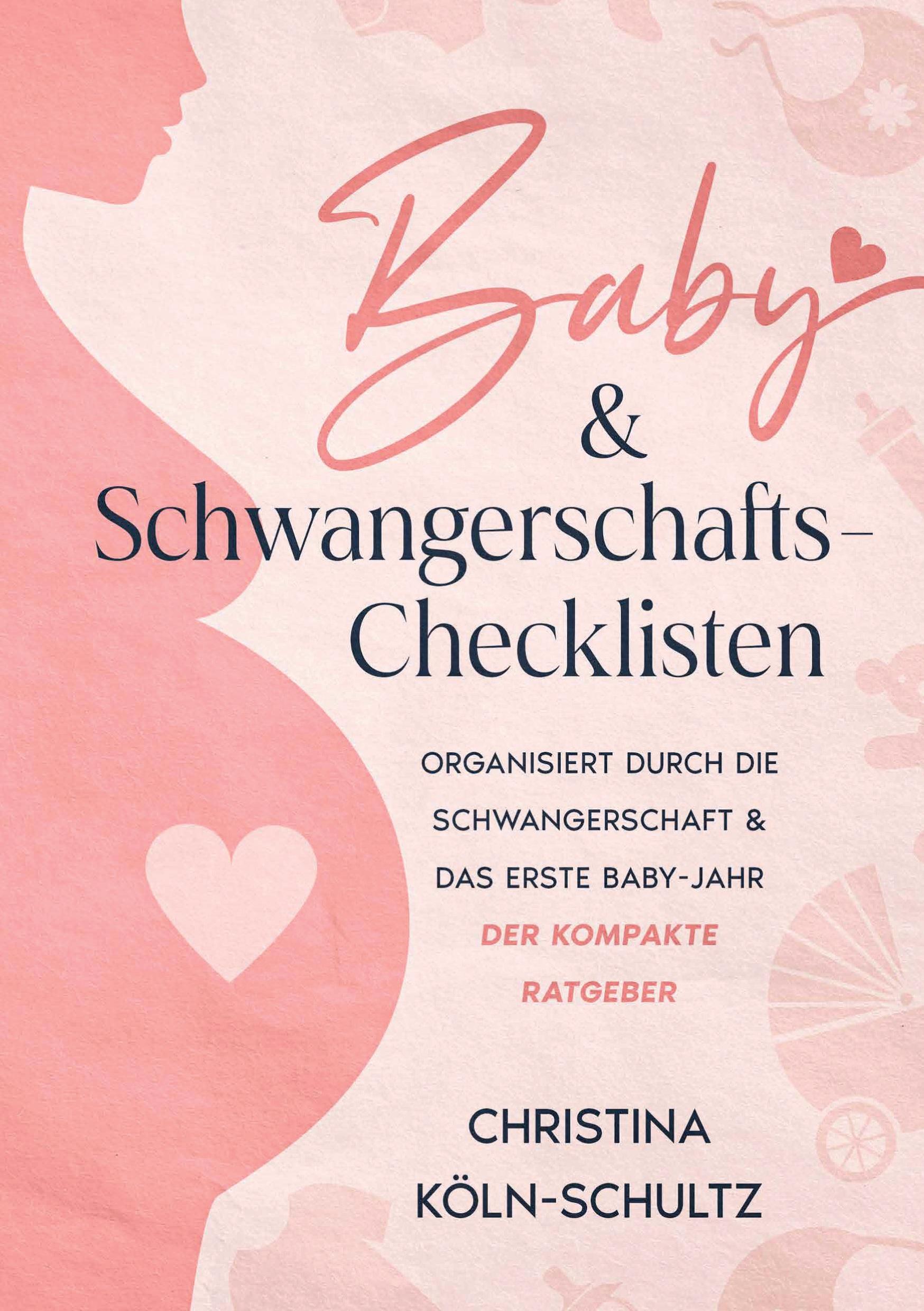 Cover: 9783754659342 | Baby- &amp; Schwangerschafts-Checklisten | Christina Köln-Schultz | Buch