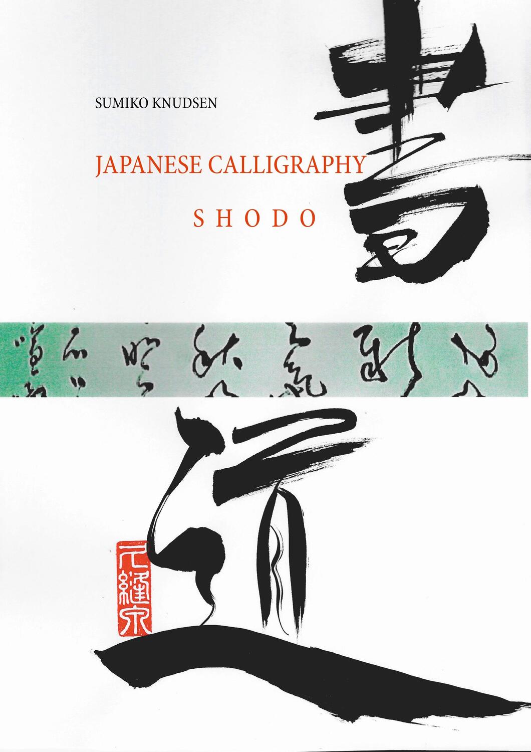 Cover: 9788743002543 | Japanese Calligraphy | Shodo | Sumiko Knudsen | Taschenbuch | Englisch