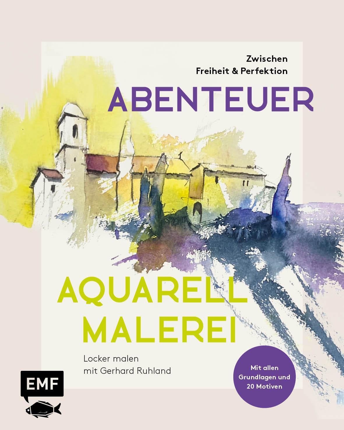 Cover: 9783745912982 | Abenteuer Aquarellmalerei - Zwischen Freiheit und Perfektion:...