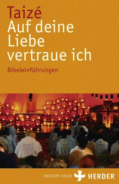 Cover: 9783451294983 | Auf deine Liebe vertraue ich | Bibeleinführungen | Taizé | Taschenbuch