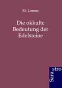 Cover: 9783943233537 | Die okkulte Bedeutung der Edelsteine | M. Lorenz | Taschenbuch | 2012