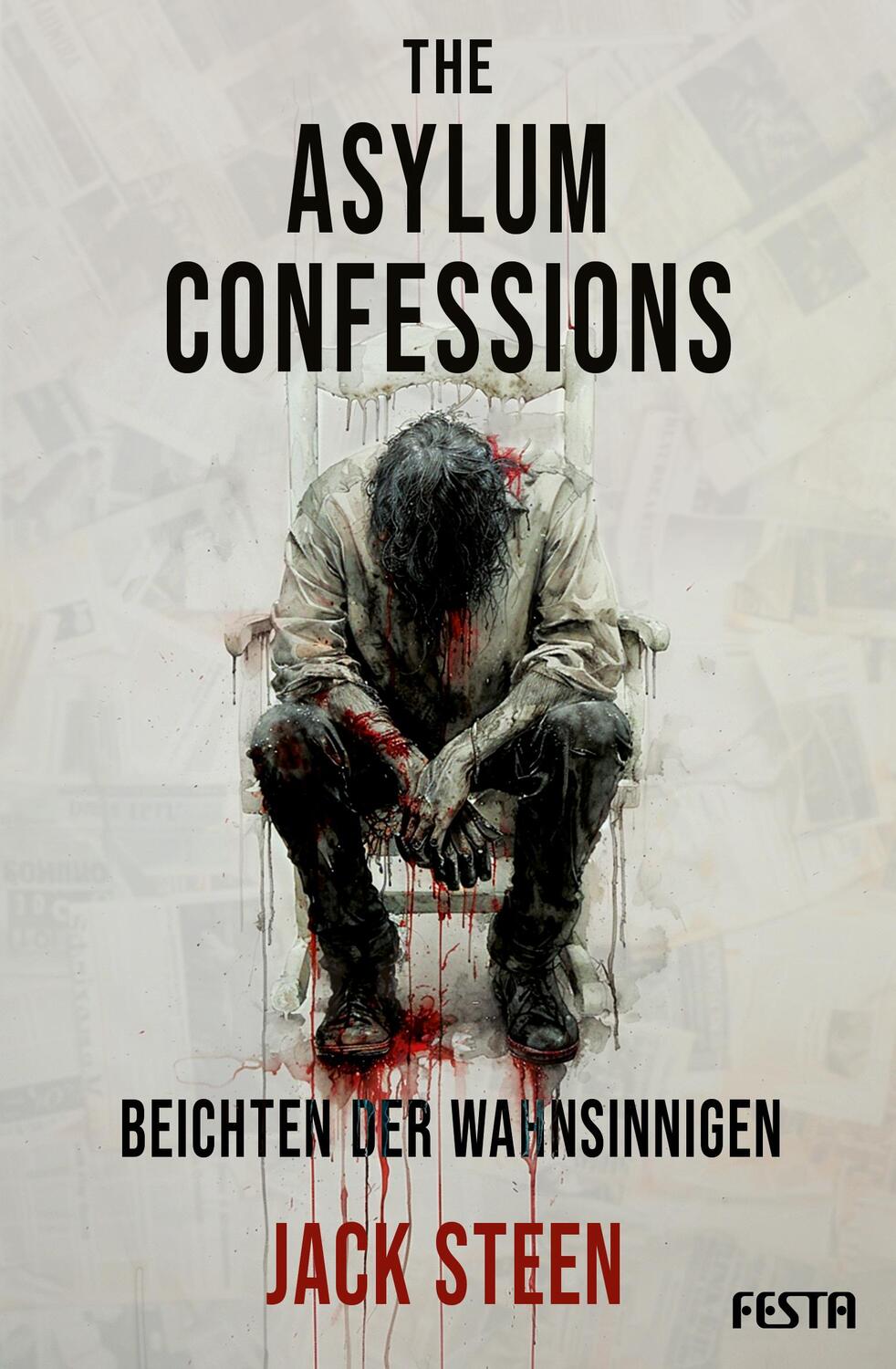 Cover: 9783986761660 | The Asylum Confessions - Beichten der Wahnsinnigen | Thriller | Steen